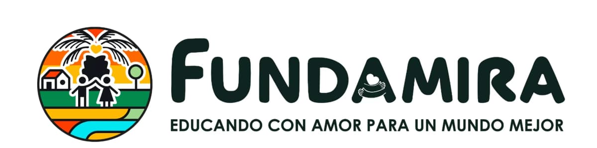 Fundamira — Educando con amor para un mundo mejor